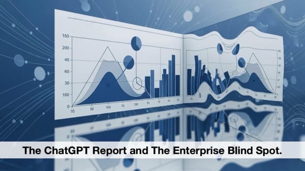 The ChatGPT Report and The Enterprise Blind Spot